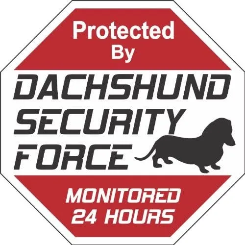Red and white security sign reading Protected by Dachshund Security Force, Monitored 24 Hours